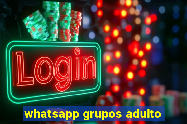 whatsapp grupos adulto